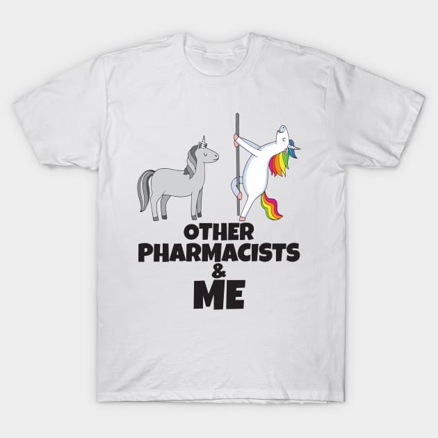 Other pharmacists and me T-Shirt by Work Memes